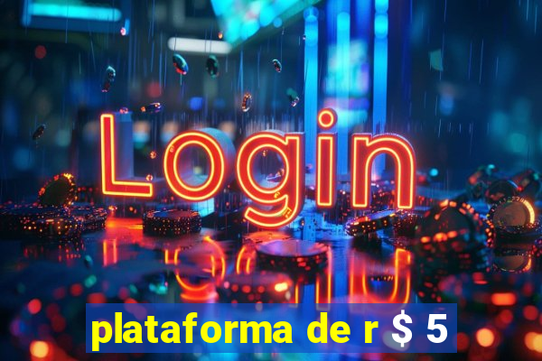 plataforma de r $ 5